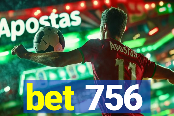 bet 756