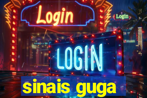sinais guga