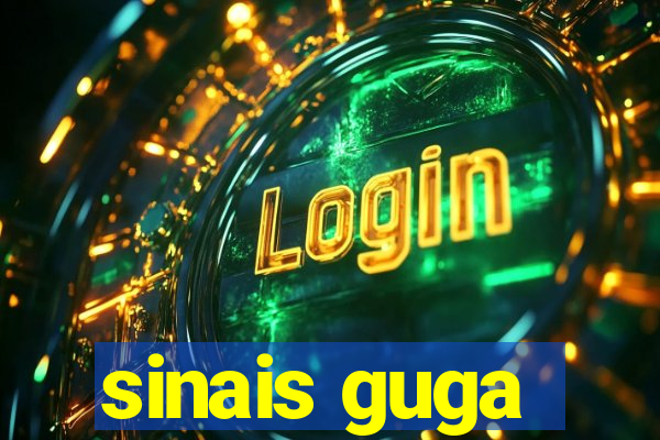 sinais guga