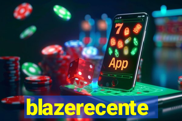 blazerecente