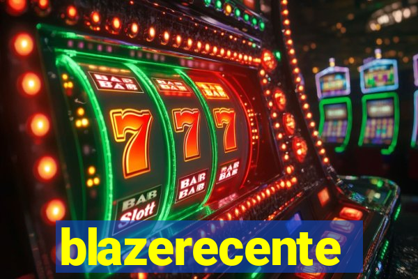 blazerecente