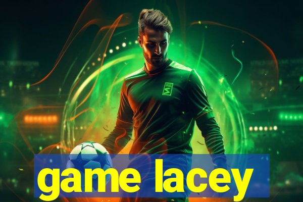 game lacey