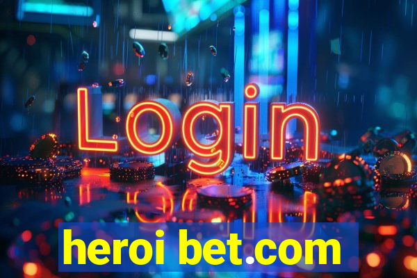 heroi bet.com