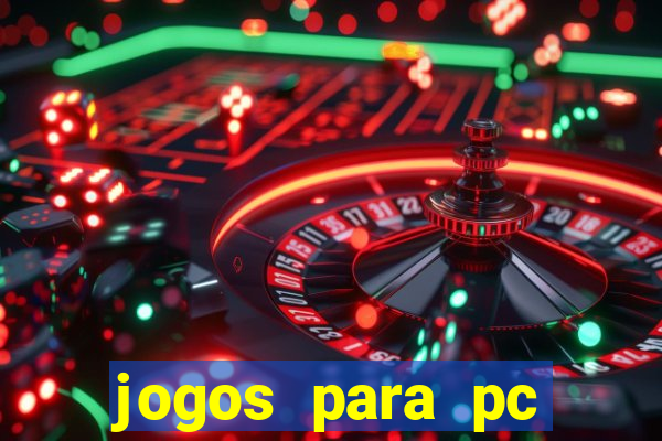 jogos para pc gratis windows 7