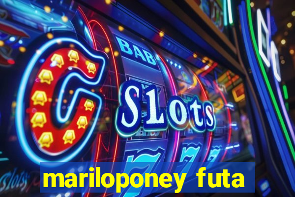 mariloponey futa
