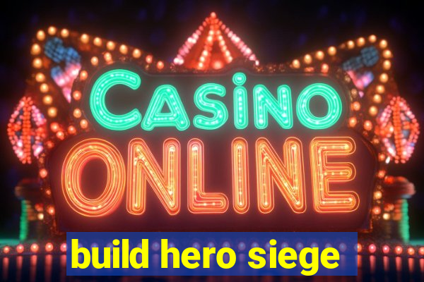build hero siege