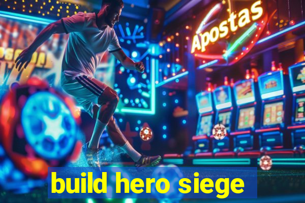 build hero siege