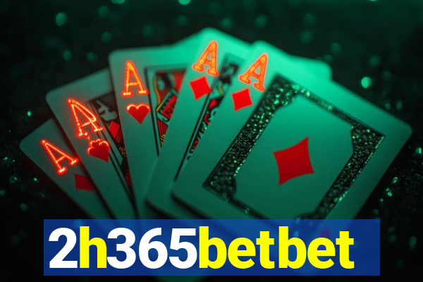 2h365betbet