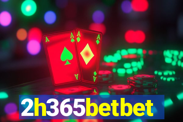 2h365betbet