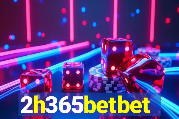 2h365betbet