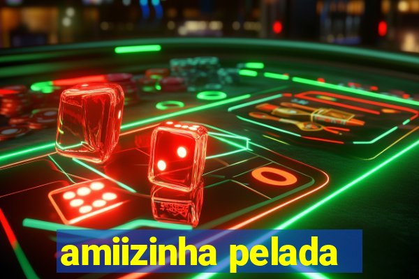 amiizinha pelada
