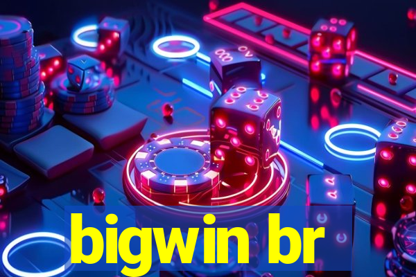 bigwin br