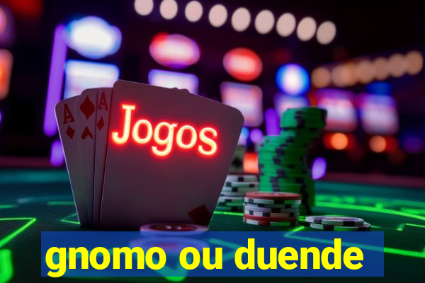 gnomo ou duende