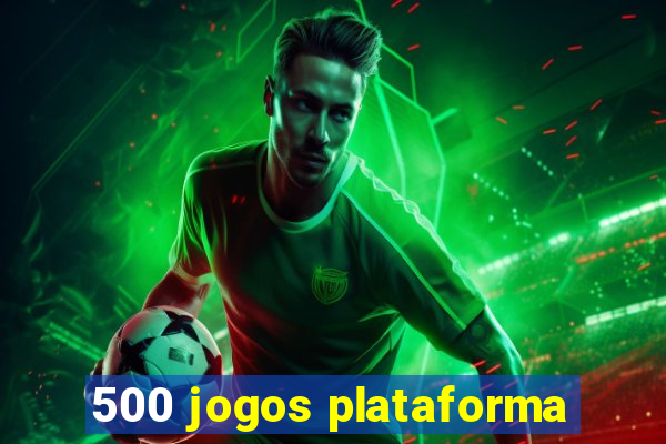 500 jogos plataforma