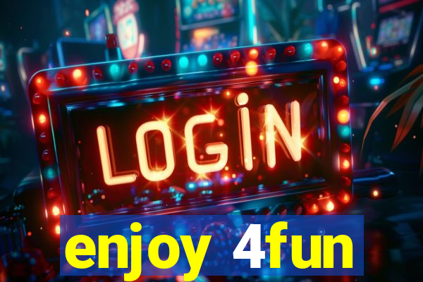 enjoy 4fun