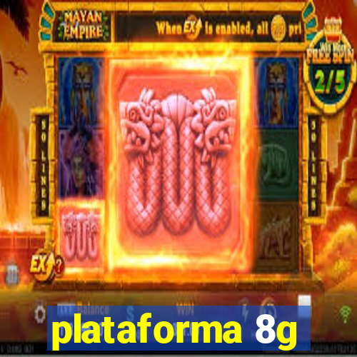plataforma 8g