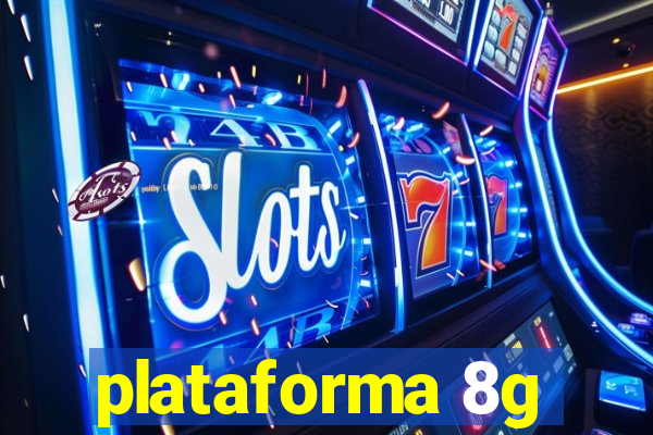 plataforma 8g