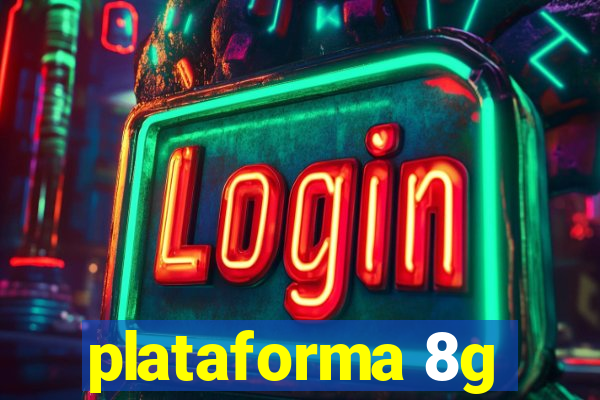 plataforma 8g