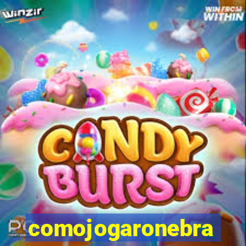 comojogaronebra