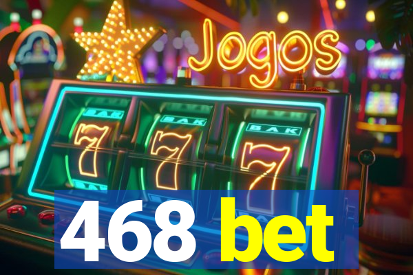 468 bet