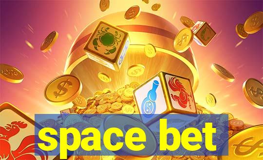 space bet