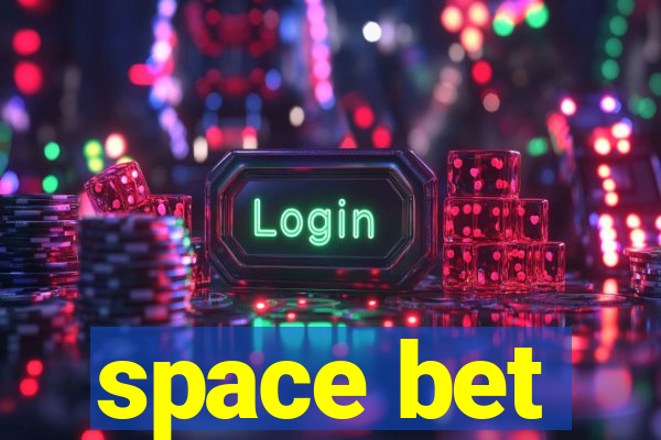 space bet