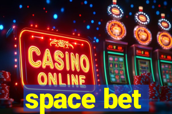 space bet