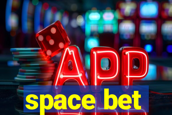 space bet