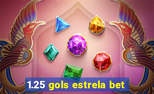 1.25 gols estrela bet