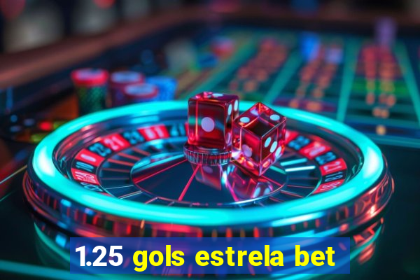 1.25 gols estrela bet