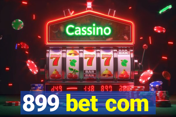 899 bet com