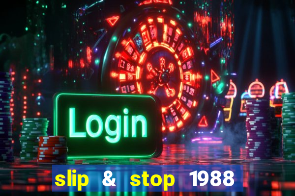 slip & stop 1988 bingo tarte!!!