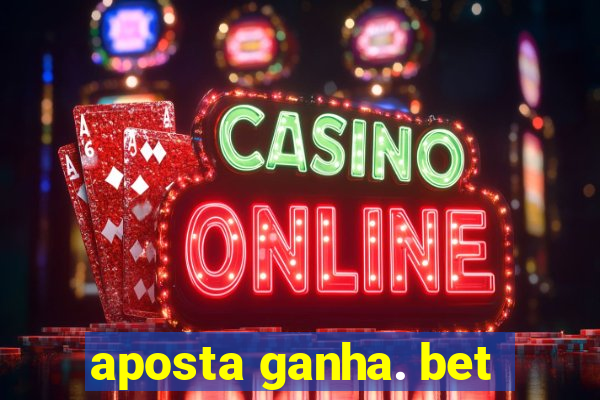 aposta ganha. bet