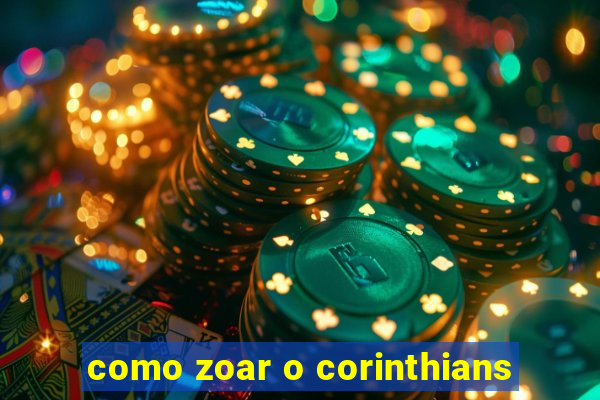 como zoar o corinthians