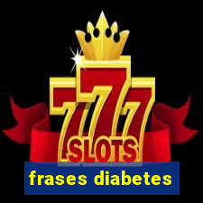 frases diabetes