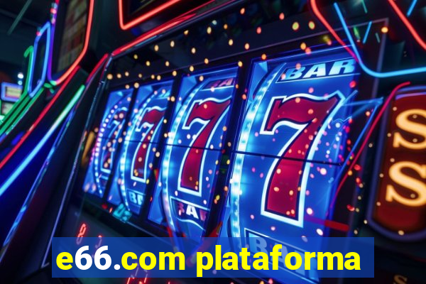 e66.com plataforma