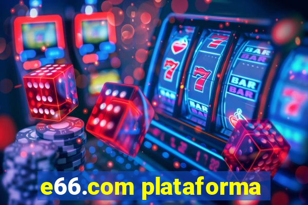 e66.com plataforma
