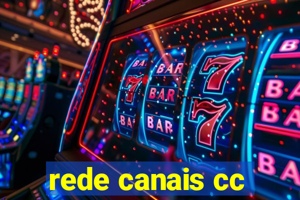 rede canais cc