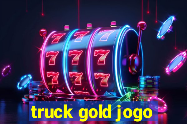 truck gold jogo