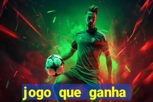 jogo que ganha dinheiro ao se cadastrar