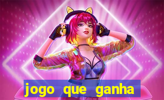 jogo que ganha dinheiro ao se cadastrar