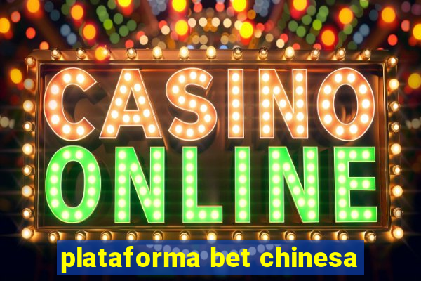 plataforma bet chinesa