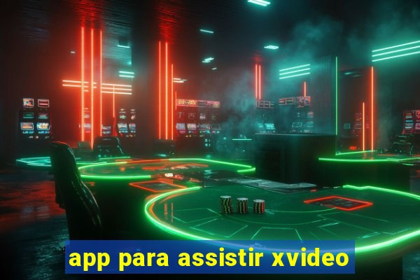 app para assistir xvideo