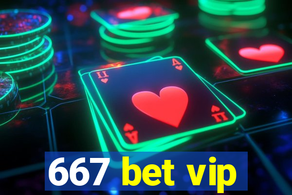 667 bet vip