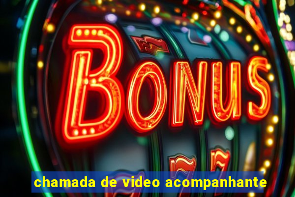 chamada de video acompanhante