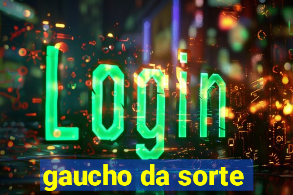 gaucho da sorte