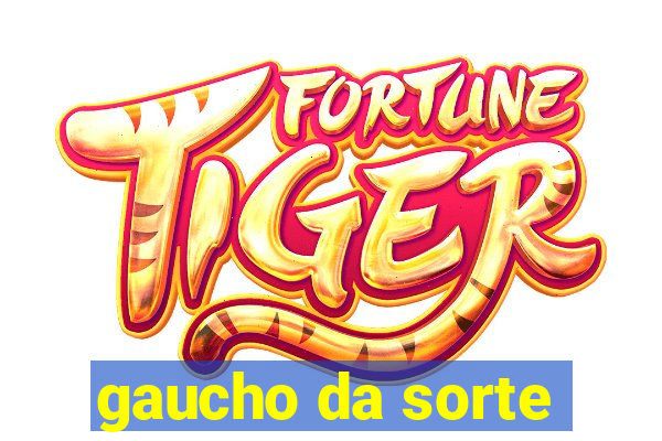 gaucho da sorte
