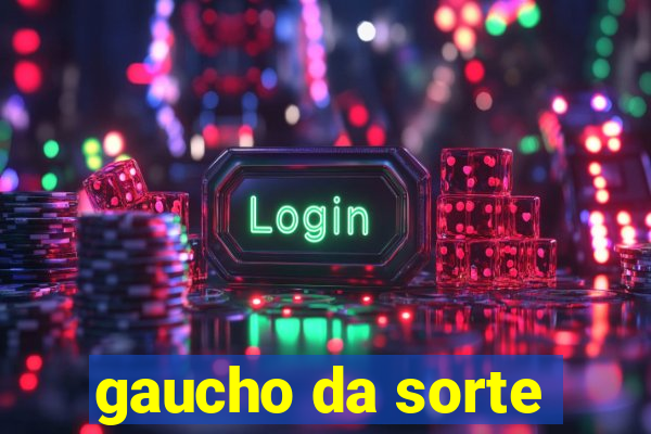 gaucho da sorte
