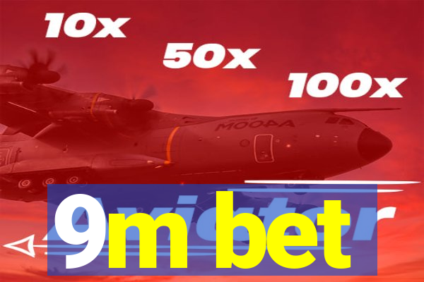 9m bet