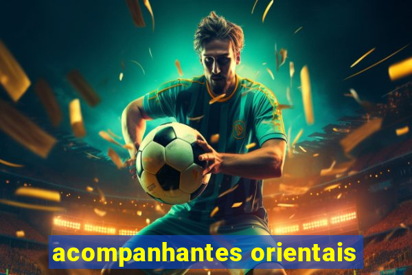 acompanhantes orientais